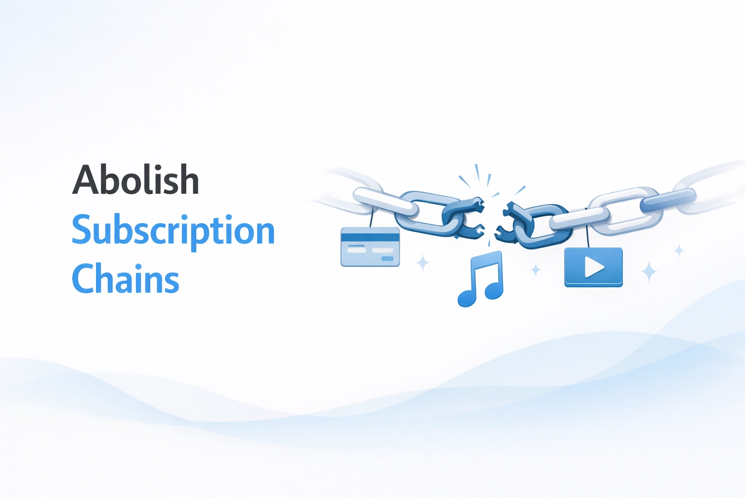 Abolish Subscription Chains