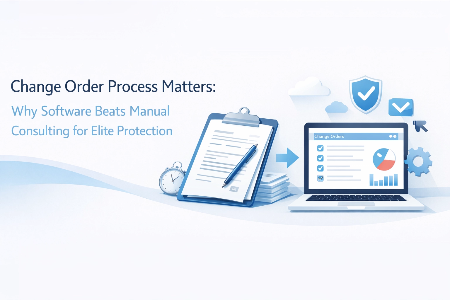 Change Order Process Matters: Why Elite Software Is The Crucial Shield Against Costly Manual Consulting